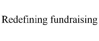 REDEFINING FUNDRAISING