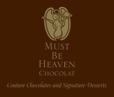 MUST BE HEAVEN CHOCOLAT COUTURE CHOCOLATES AND SIGNATURE DESSERTS