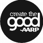 CREATE THE GOOD AARP