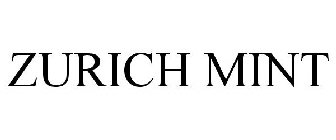 ZURICH MINT
