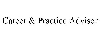 CAREER & PRACTICE ADVISOR