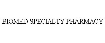 BIOMED SPECIALTY PHARMACY