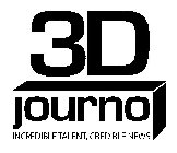 3D JOURNO INCREDIBLE TALENT, CREDIBLE NEWS