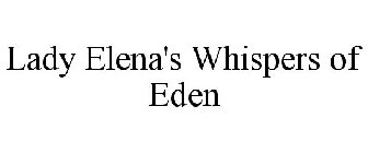 LADY ELENA'S WHISPERS OF EDEN