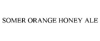 SOMER ORANGE HONEY ALE