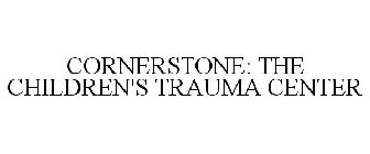 CORNERSTONE: THE CHILDREN'S TRAUMA CENTER