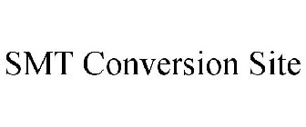 SMT CONVERSION SITE