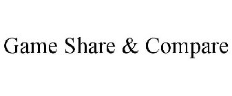 GAME SHARE & COMPARE