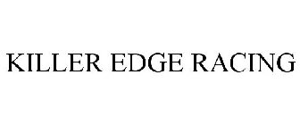 KILLER EDGE RACING