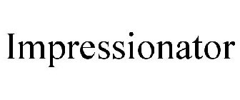 IMPRESSIONATOR