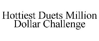 HOTTIEST DUETS MILLION DOLLAR CHALLENGE