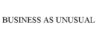 BUSINESS AS UNUSUAL