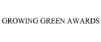 GROWING GREEN AWARDS