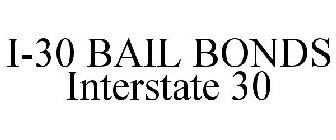 I-30 BAIL BONDS INTERSTATE 30