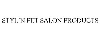 STYL'N PET SALON PRODUCTS