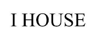 I HOUSE