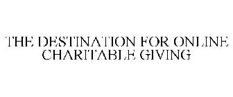 THE DESTINATION FOR ONLINE CHARITABLE GIVING