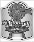 WINDMILL PREMIUM