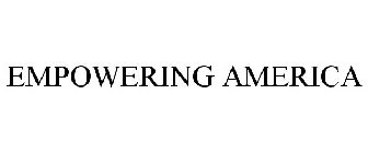 EMPOWERING AMERICA