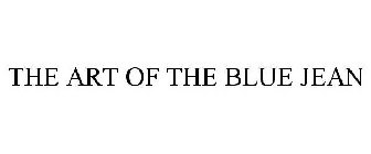 THE ART OF THE BLUE JEAN
