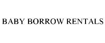 BABY BORROW RENTALS