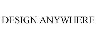 DESIGN ANYWHERE
