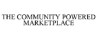 THE COMMUNITY POWERED MARKETPLACE