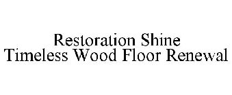 RESTORATION SHINE TIMELESS WOOD FLOOR RENEWAL