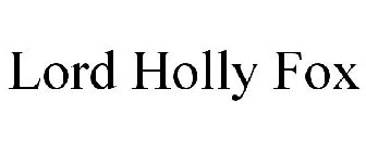 LORD HOLLY FOX