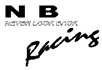 NLB NEVER LOOK BACK RACING