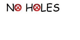 NO HOLES