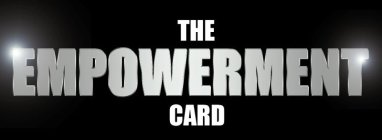 THE EMPOWERMENT CARD