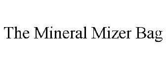 THE MINERAL MIZER BAG