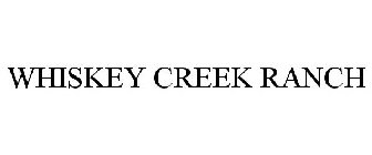 WHISKEY CREEK RANCH