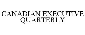 CANADIAN EXECUTIVE QUARTERLY