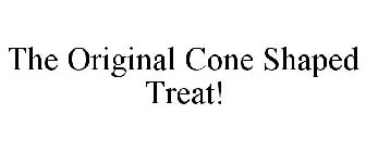 THE ORIGINAL CONE SHAPED TREAT!