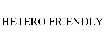 HETERO FRIENDLY