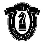 LUX DENTAL CARE