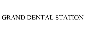 GRAND DENTAL STATION