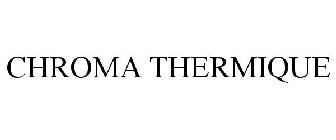 CHROMA THERMIQUE