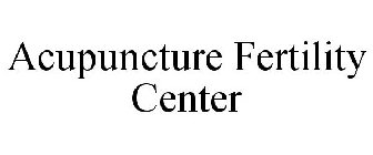 ACUPUNCTURE FERTILITY CENTER