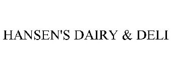 HANSEN'S DAIRY & DELI