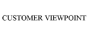 CUSTOMER VIEWPOINT