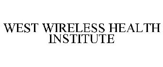 WEST WIRELESS HEALTH INSTITUTE