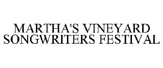 MARTHA'S VINEYARD SONGWRITERS FESTIVAL