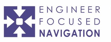 ENGINEER FOCUSED NAVIGATION