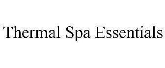 THERMAL SPA ESSENTIALS