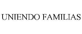 UNIENDO FAMILIAS