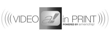 VIDEO A! IN PRINT POWERED BY AMERICHIP
