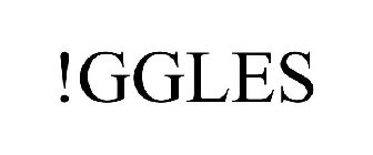 !GGLES